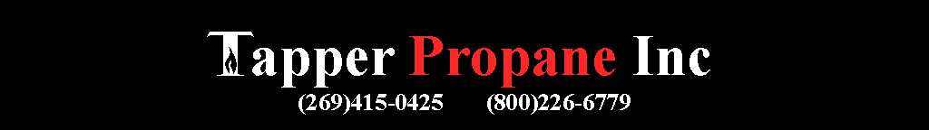 Text Box: Tapper Propane Inc(269)415-0425       (800)226-6779